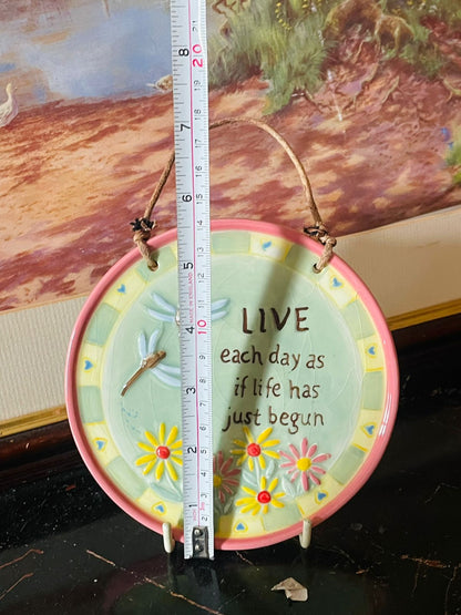 Ceramic Hanging Wall Plaque – “Live Each Day As If Life Has Just Begun” (Handcrafted Floral Design) Home Decor